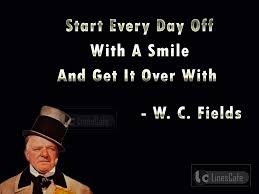 Mae west was a legendary actress, singer, and playwright who spent seven decades in the spotlight. Comedian W C Fields Top Best Quotes With Pictures Linescafe Com