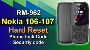 As in the previous step, it will ask you for the security code and a confirmation to . How To Nokia 106 Rm 962 Reset Security Password Code Nokia 106 Hard Reset Cm2 By Tahir Technical Tv For Gsm