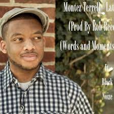 Stream Montez Terrell- Lately Ft. Black Noize (Prod. By Rob Reed) by  A_State83