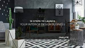 There's never been a better time to start a business in the uk. 10 Steps To Launch Your Interior Design Business