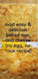 Easy Baked Mac And Cheese Without Flour Without Roux No Egg Recipe Recipe Easy Baked Mac And Cheese Recipe Homemade Mac And Cheese Recipe Baked Baked Mac