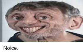 Trending images, videos and gifs related to nice guy! Noice Meme On Me Me