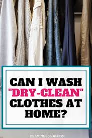 How To Wash Dry Clean Only Clothes At Home Dry Cleaning At Home Cleaning Cleaning Clothes