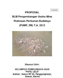 Bila isi proposal mencerminkan sesuatu hal yang baik, misalnya, untuk modal usaha atau kegiatan positif lainnya maka donatur pun tak akan sungkan. Contoh Proposal Bantuan Ikan Lele Download Proposal Kube Budidaya Lele Kempel Kumpul Jevt Online