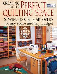 Grab a cup of your favorite something and spend some time with me. Creating Your Perfect Quilting Space Hallock Lois L 9781564775696 Amazon Com Books