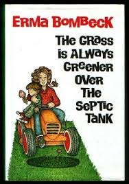 Sarah Ryburn S Review Of The Grass Is Always Greener Over The Septic Tank