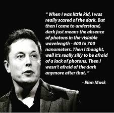 Scared Of Dark Elon Musk Tesla Elon Musk Quotes Inspiration Elon Musk