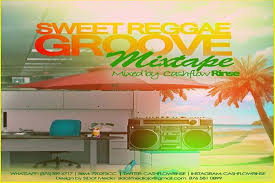 Download Dj Cashflow Rinse Sweet Reggae Groove Mixtape 2014 Mixtape Reggae Dancehall Music