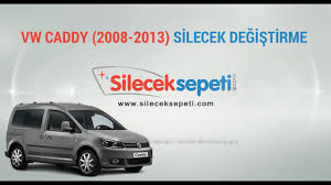 Volkswagen Caddy Silecek Degistirme 2008 2013 Sileceksepeti Com Youtube