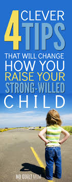 Dobson's advice and the results were just as he said they'd be. How To Manage The Strong Willed Child 4 Clever Discipline Tips That Will Change How You Parent No Guilt Mom