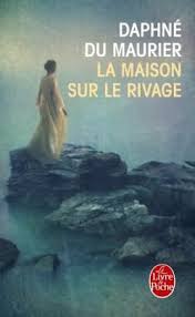 La Maison Sur Le Rivage Daphne Du Maurier Daphne Du Maurier Livres A Lire Livres En Ligne