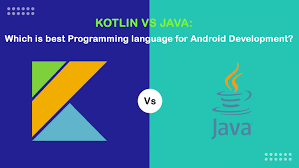 Kotlin Vs Java Which Is The Best Programming Language For Android Development Language Android App Development App Development Companies