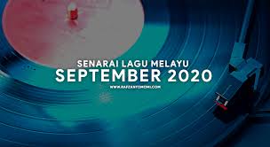 Senarai drama melayu 2021 (adaptasi novel). Senarai Lagu Melayu September 2020 Rafzantomomi