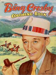 Jump to navigation jump to search. 1954 Bing Crosby Coloring Book Vintage Coloring Books Coloring Books Vintage Children S Books