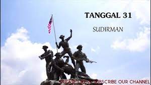 Tanggal 31 ogos atau terkadang dikenal juga sebagai lagu tanggal 31 adalah lagu patriotik dan nasional malaysia. Tanggal 31 Ogos Sudirman Youtube
