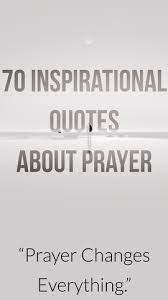 Check spelling or type a new query. 120 Inspirational Quotes About Prayer The Power Of Prayer