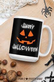 Happy Halloween Coffee Mug Spooky Jack O Lantern Cup Halloween Lover And Coffee Lover Gift 11 Oz Coffee Lover Gifts Halloween Coffee Halloween Jack O Lanterns