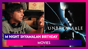 Night shyamalan is nearly a master director at individual scene work. M Night Shyamalan Birthday Glass Unbreakable Here S Where To Stream The Director S Best Works Video Dailymotion