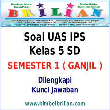 We did not find results for: Soal Uas Ips Kelas 5 Sd Semester 1 Ganjil Dan Kunci Jawabannya Bimbel Brilian