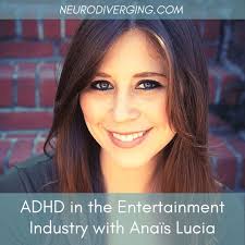 ADHD Women in the Entertainment Industry with Anaïs Lucia