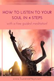 The spirit is the philosophical, psychological, artistic, and knowledge component. How To Listen To Your Soul In 4 Steps Suzanne Heyn