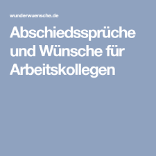 Abschiedsspruche Und Wunsche Fur Arbeitskollegen Spruche Zum Abschied Kollegen Abschiedsspruche Arbeit Kollegen