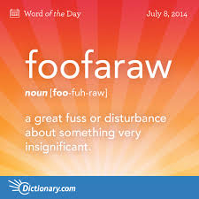 Foofaraw Word Of The Day Dictionary Com Unusual Words Weird Words Uncommon Words