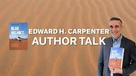 Blue Helmet | Author Talk with Edward H. Carpenter