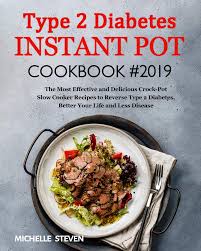 When you're trying to eat healthy, planning is key. Type 2 Diabetes Instant Pot Cookbook 2019 The Most Healthy And Easy To Follow Type 2 Diabetes Recipes To Reverse Buy Online In Honduras At Honduras Desertcart Com Productid 125058437