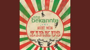 Comment must not exceed 1000 characters. Alte Bekannte Nicht Mein Zirkus Text Songtextes De