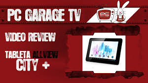 Video Review Tableta Allview City+ ...