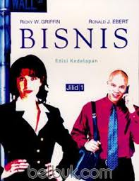 Bisnis Jilid 1 Edisi 8 Ricky W Griffin Belbuk Com