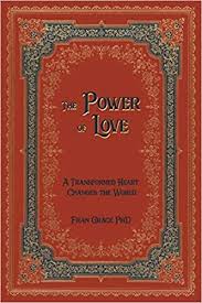 Maybe you would like to learn more about one of these? The Power Of Love A Transformed Heart Changes The World Fran Grace David R Hawkins Llewellyn Vaughan Lee Sadhguru Viktor The Power Of Love Change Power