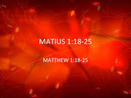 Ayat tersebut membuka deskripsi peristiwa menjelang kelahiran yesus. Matthew 1 18 25