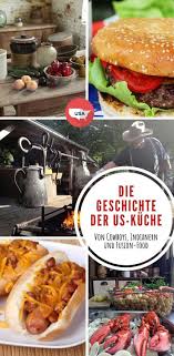 Die Geschichte Der Us Kuche Von Ureinwohnern Bis Heute Essen Lebensmittel Essen Amerikanische Kuche