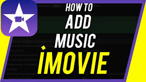 How To Add Music To Imovie Youtube