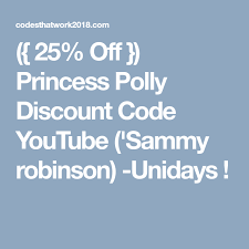 25 Off Princess Polly Discount Code Youtube Sammy Robinson Unidays Coding Discount Code Princess Polly