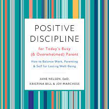 As a parent you give your children a good start in life—you nurture, protect and guide them. Positive Discipline For Today S Busy And Overwhelmed Parent By Jane Nelsen Ed D Kristina Bill Joy Marchese 9780525574897 Penguinrandomhouse Com Books