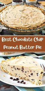 Best Chocolate Chip Peanut Butter Pie Chocolate Chip Pie Easy Pie Recipes Butter Pie