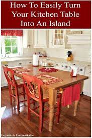 This can give you an island in the center of your kitchen for food preparation or to turn into a table with seats. Turn Your Kitchen Table Into A Farmhouse Island Exquisitely Unremarkable