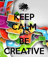 keep calm and be creative calm keep calm pictures keep calm