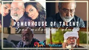 Jul 02, 2021 · ahmed iqbal said that his brother had done his master's from the university of karachi and adopted career in tv dramas in the 1970s. Epk Exclusive A Powerhouse Of Talent Syed Mohammad Ahmed Has Now Become An Acting Sensation Youtube