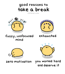 Chibird You Shouldn T Stop Yourself From Taking A Break If You Really Need One They Can Be Healthy And Add Cute Inspirational Quotes Chibird Cheer Up Quotes
