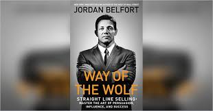 Based on a true story about the life of jordan belfort (leonardo. Way Of The Wolf Straight Line Selling Free Summary By Jordan Belfort