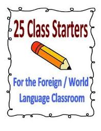25 Warm Up And Starter Activities For Foreign Language Class Language Class World Language Classroom Classroom Language