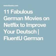 11 Fabulous German Movies On Netflix To Improve Your Deutsch Fluentu German German Movies German Language Learning Learn German