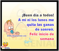 Que todo lo bello y lo bueno te suceda para que tu corazón sea cada día más feliz, sigue. Chistes De Buenos Dias Buen Dia A Todos Feliz Inicio De Semana