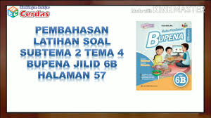 Kunci Jawaban Dan Pembahasan Latihan Soal Subtema 2 Tema 4 Bupena Jilid 6b Halaman 57 Kelas 6 Sd Youtube