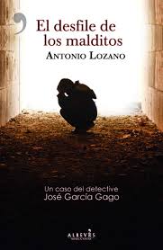 Jue feb 11, 2021 12:21 pm. El Desfile De Los Malditos Novela Negra Amazon Es Antonio Lozano Antonio Lozano Libros