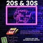 20s and 30s Games, Coffee, and Donuts!